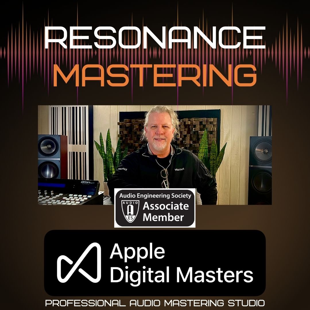 Resoance Mastering - Professional Mastering Services. AES Member, US ISRC Appointed ISRC Manager, Apple Digital Masters Certified Provider